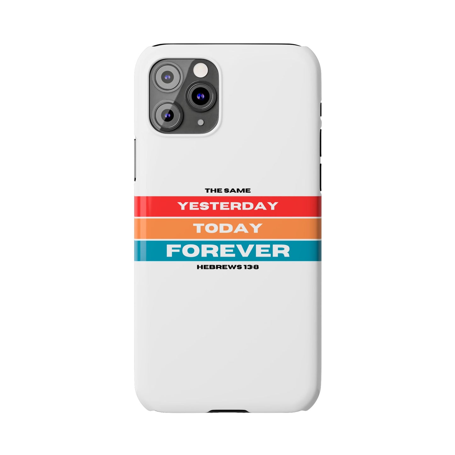 iPhone Case | Hebrews 13:8 | Yesterday, Today, Forever