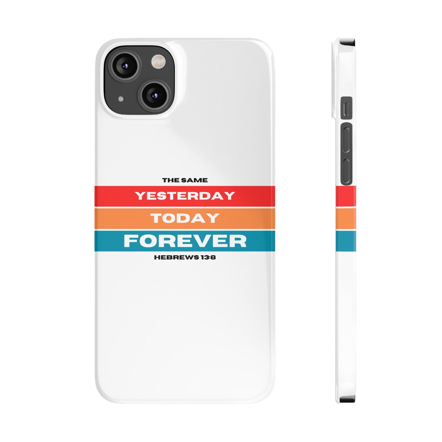 iPhone Case | Hebrews 13:8 | Yesterday, Today, Forever