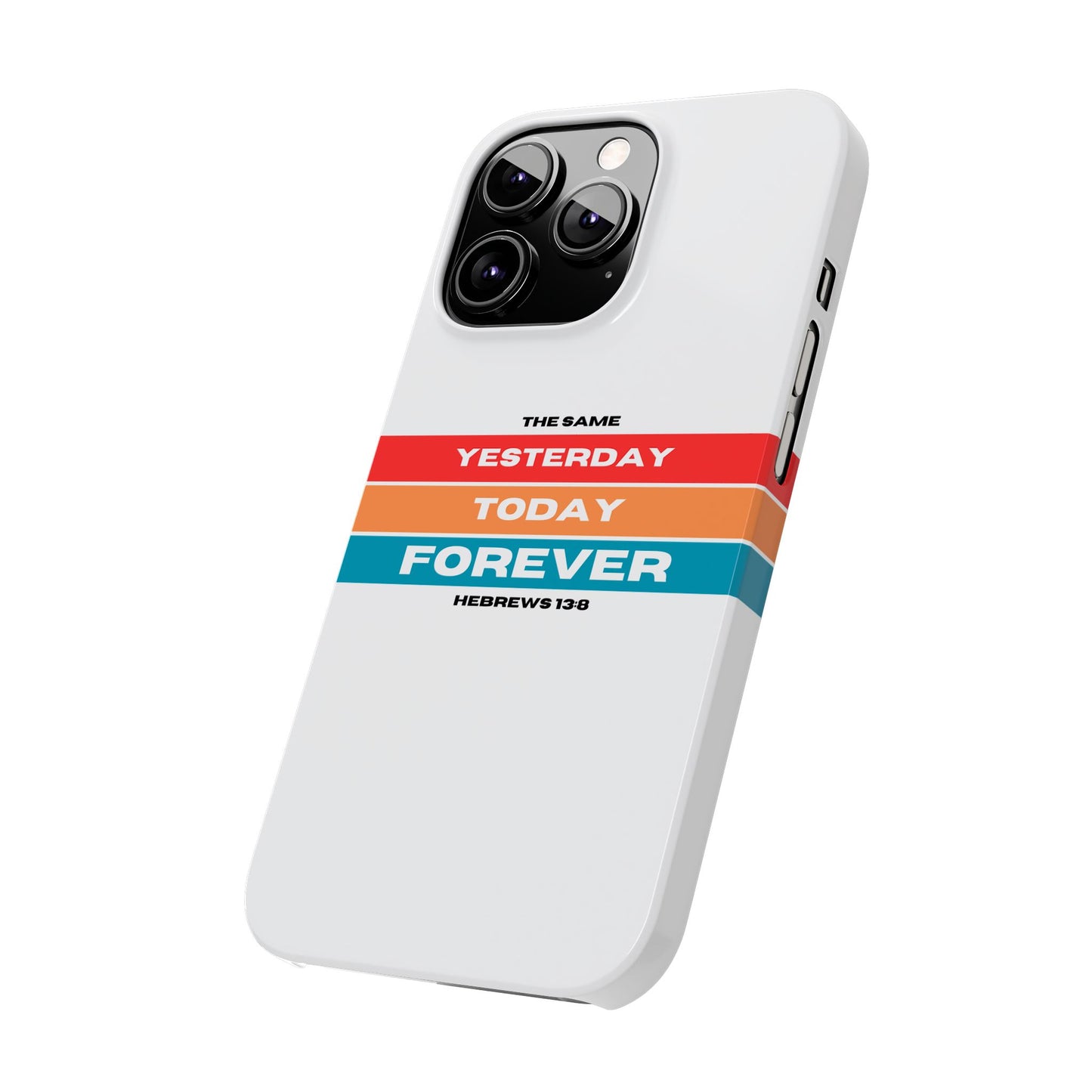 iPhone Case | Hebrews 13:8 | Yesterday, Today, Forever