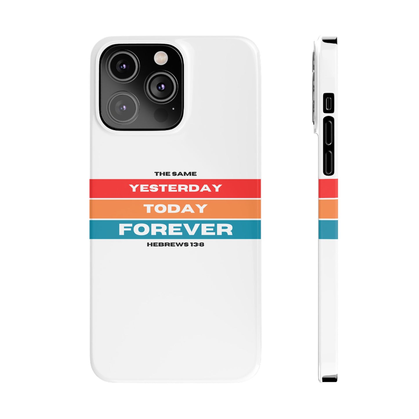 iPhone Case | Hebrews 13:8 | Yesterday, Today, Forever