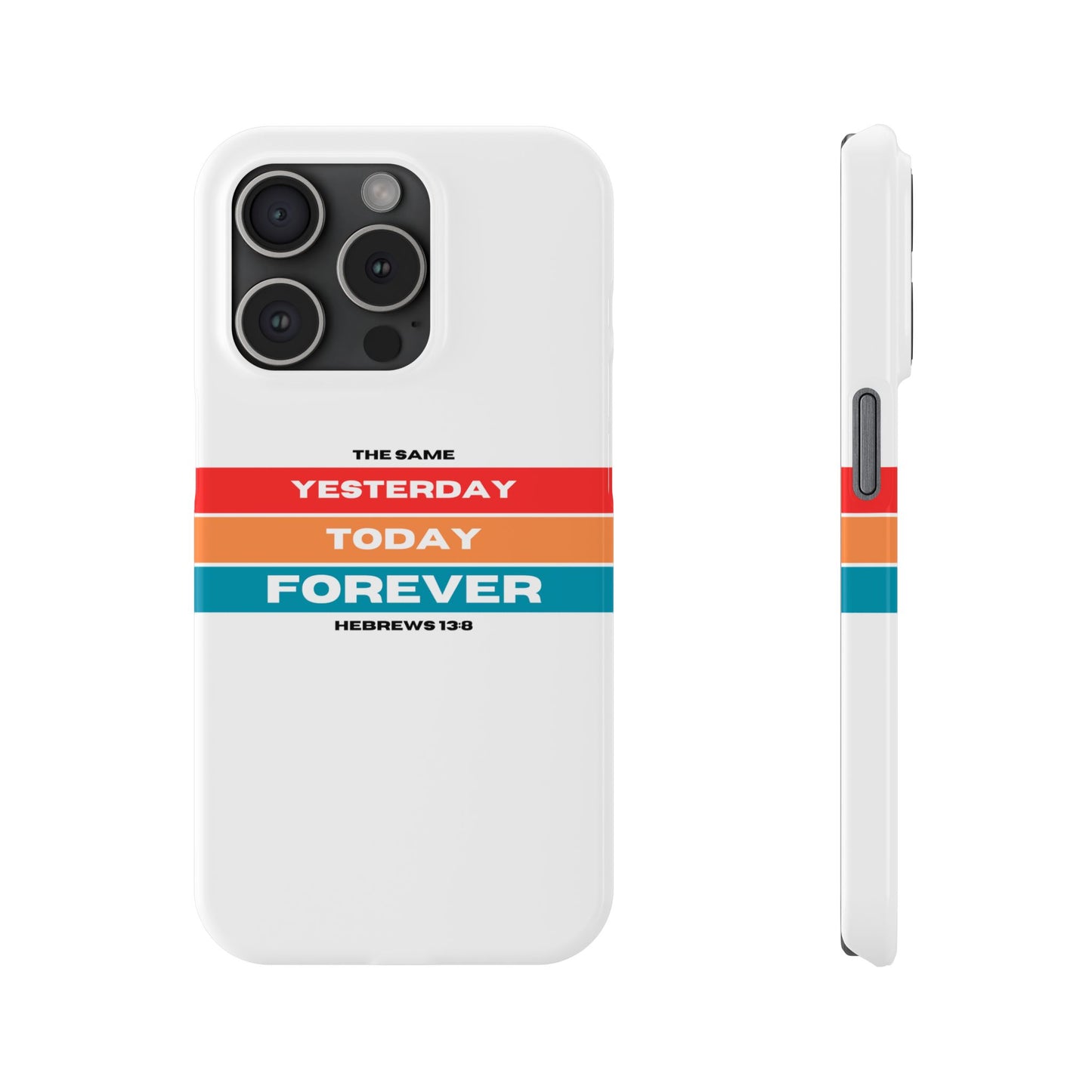 iPhone Case | Hebrews 13:8 | Yesterday, Today, Forever