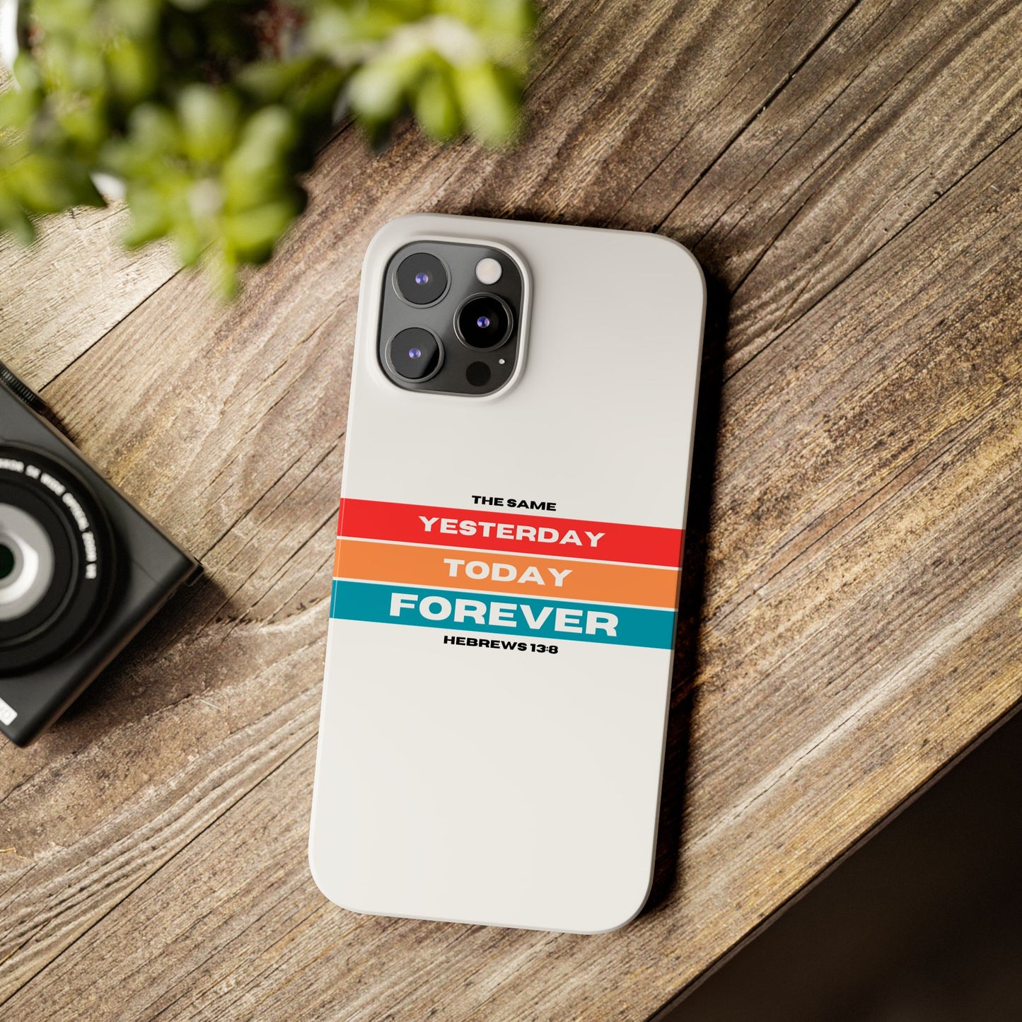 iPhone Case | Hebrews 13:8 | Yesterday, Today, Forever