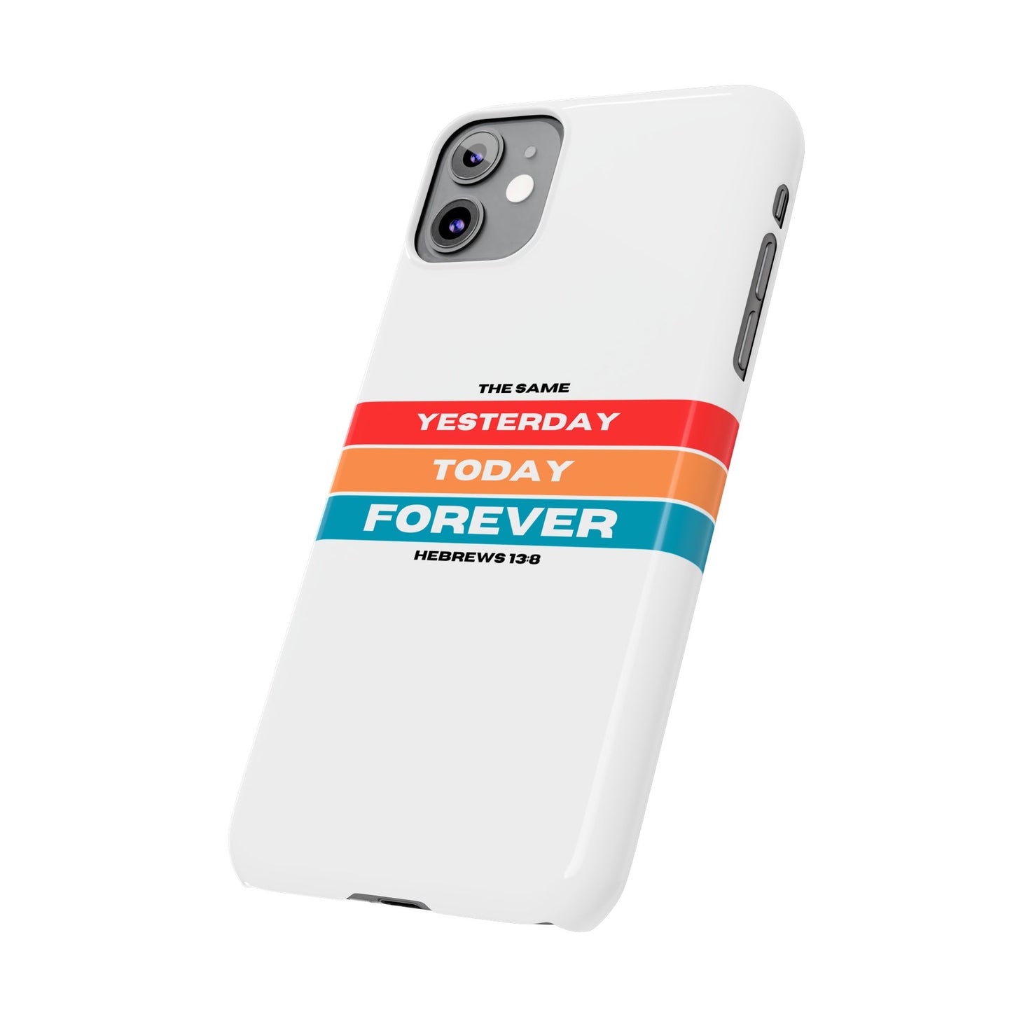 iPhone Case | Hebrews 13:8 | Yesterday, Today, Forever