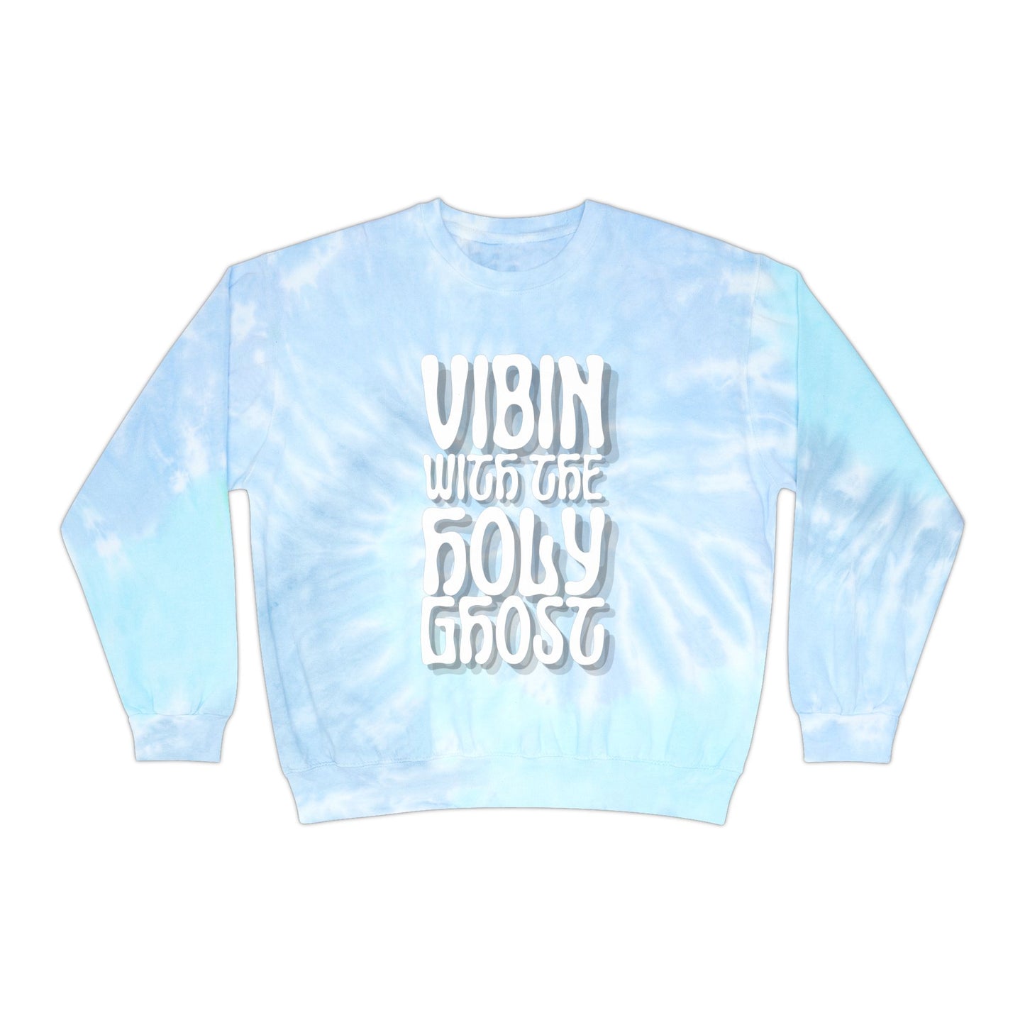 Vibin' with the Holy Ghost Tie-Dye Sweatshirt