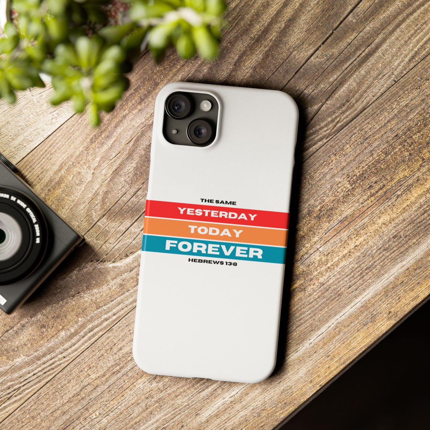 iPhone Case | Hebrews 13:8 | Yesterday, Today, Forever