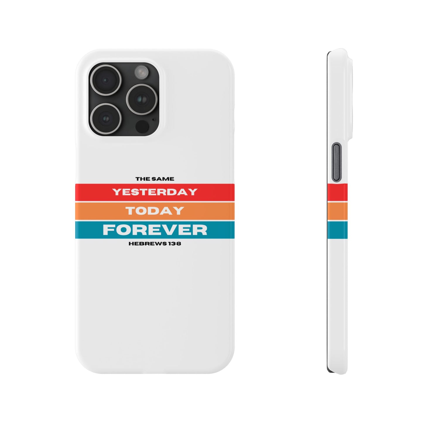 iPhone Case | Hebrews 13:8 | Yesterday, Today, Forever