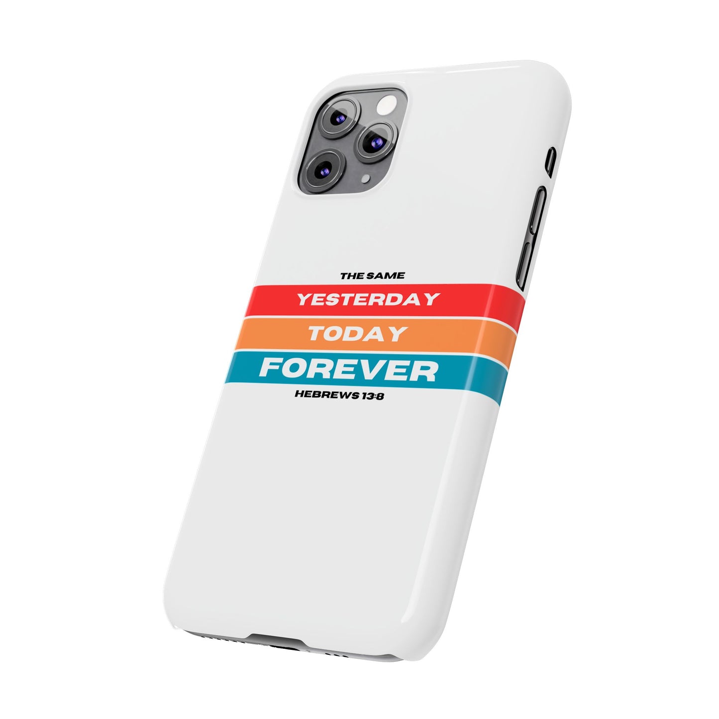 iPhone Case | Hebrews 13:8 | Yesterday, Today, Forever