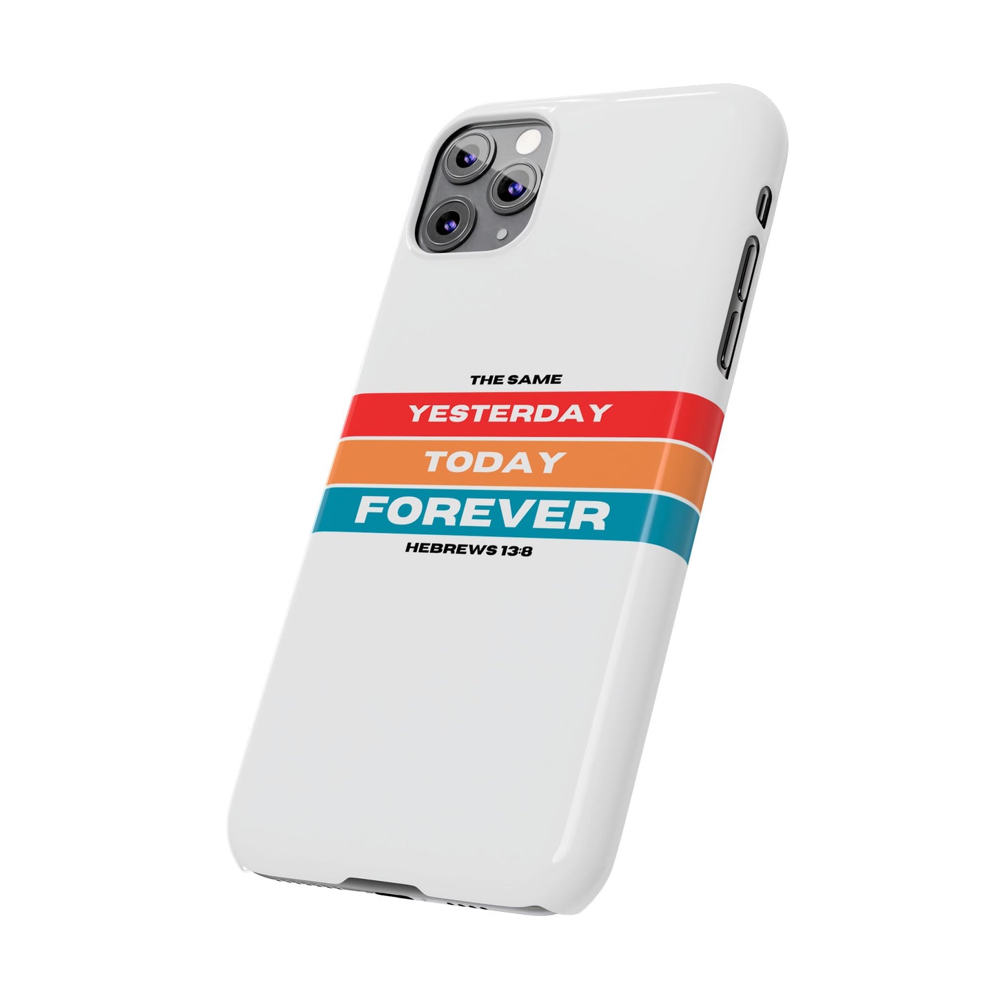 iPhone Case | Hebrews 13:8 | Yesterday, Today, Forever