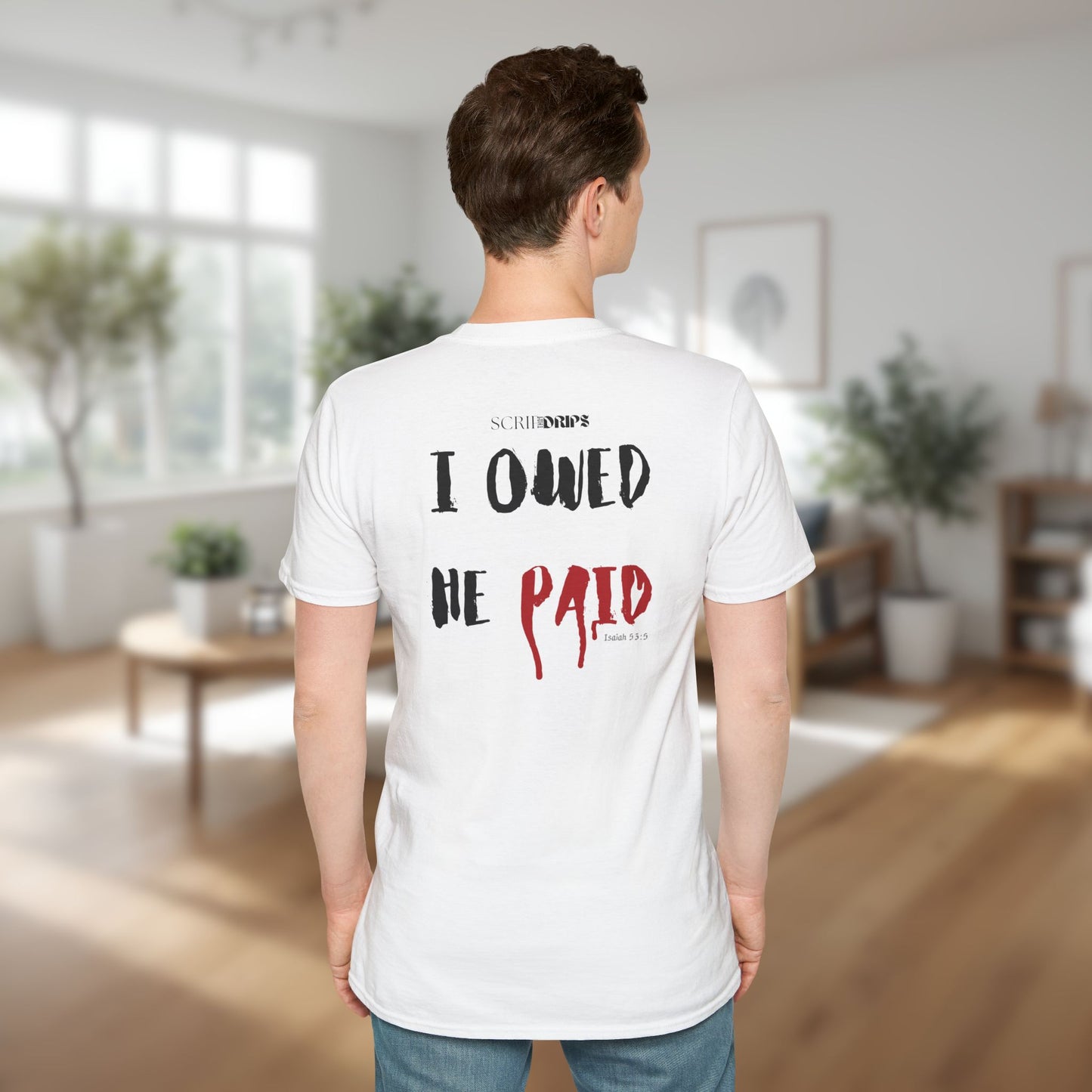 Unisex Softstyle T-Shirt | 'I Owed He Paid' | Isaiah 53:5 | Scripture Tee