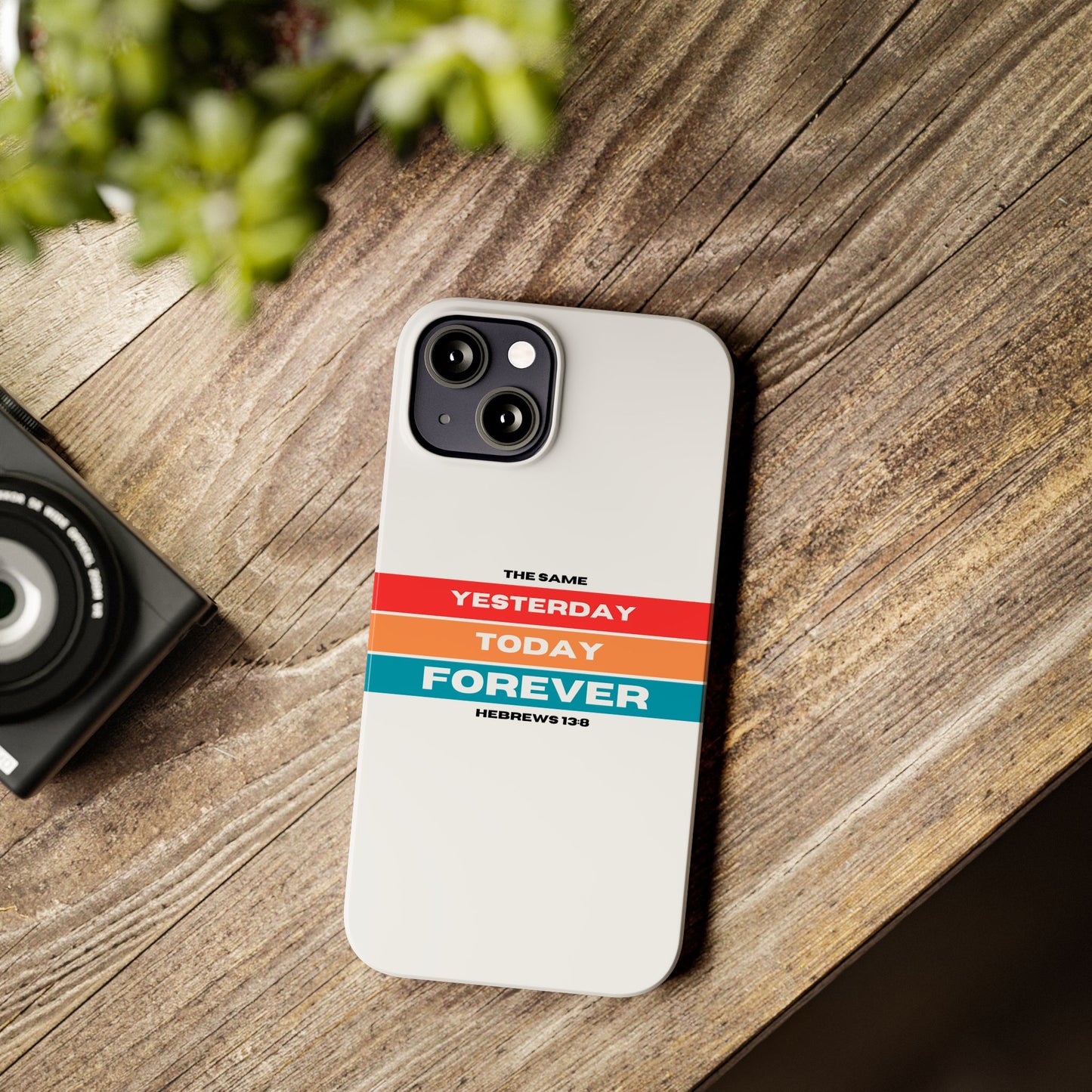 iPhone Case | Hebrews 13:8 | Yesterday, Today, Forever