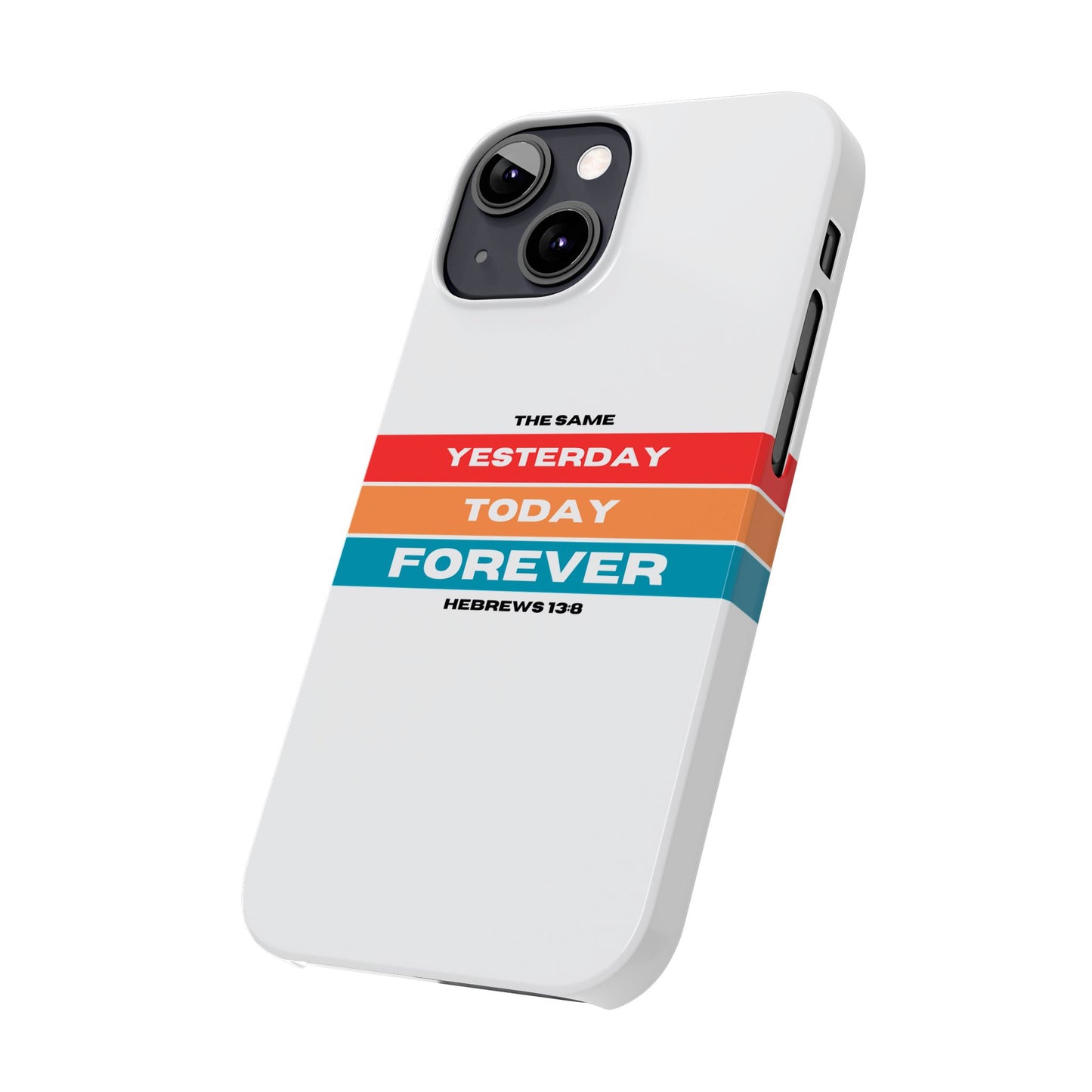 iPhone Case | Hebrews 13:8 | Yesterday, Today, Forever