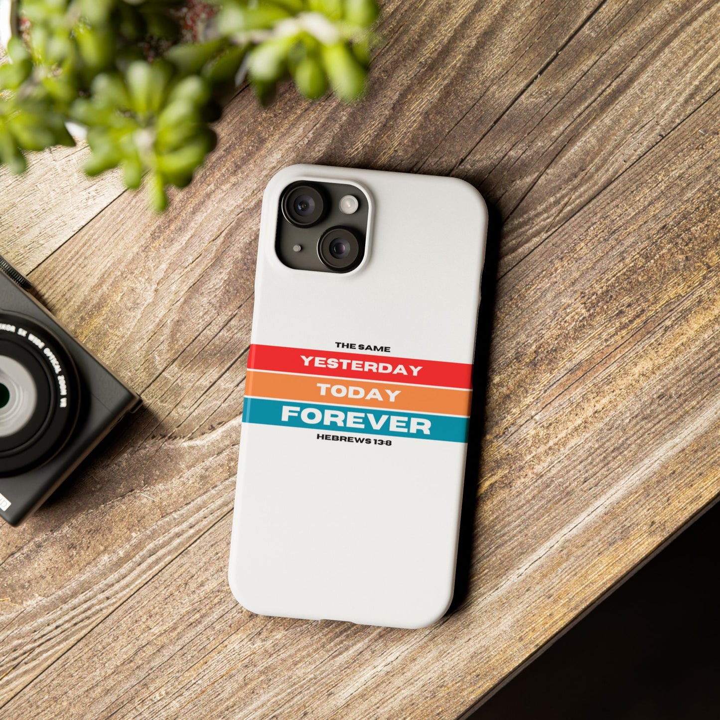 iPhone Case | Hebrews 13:8 | Yesterday, Today, Forever