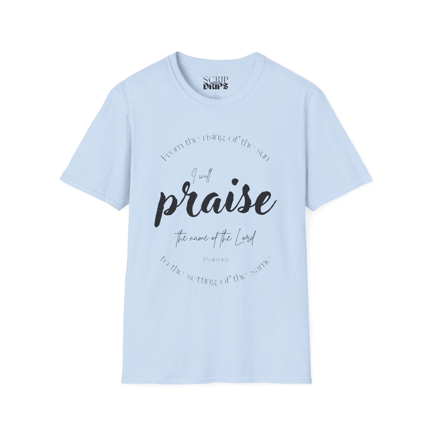 Unisex Softstyle T-Shirt | 'I Will Praise the Name of the Lord' | Psalm 113:3 | Scripture Tee