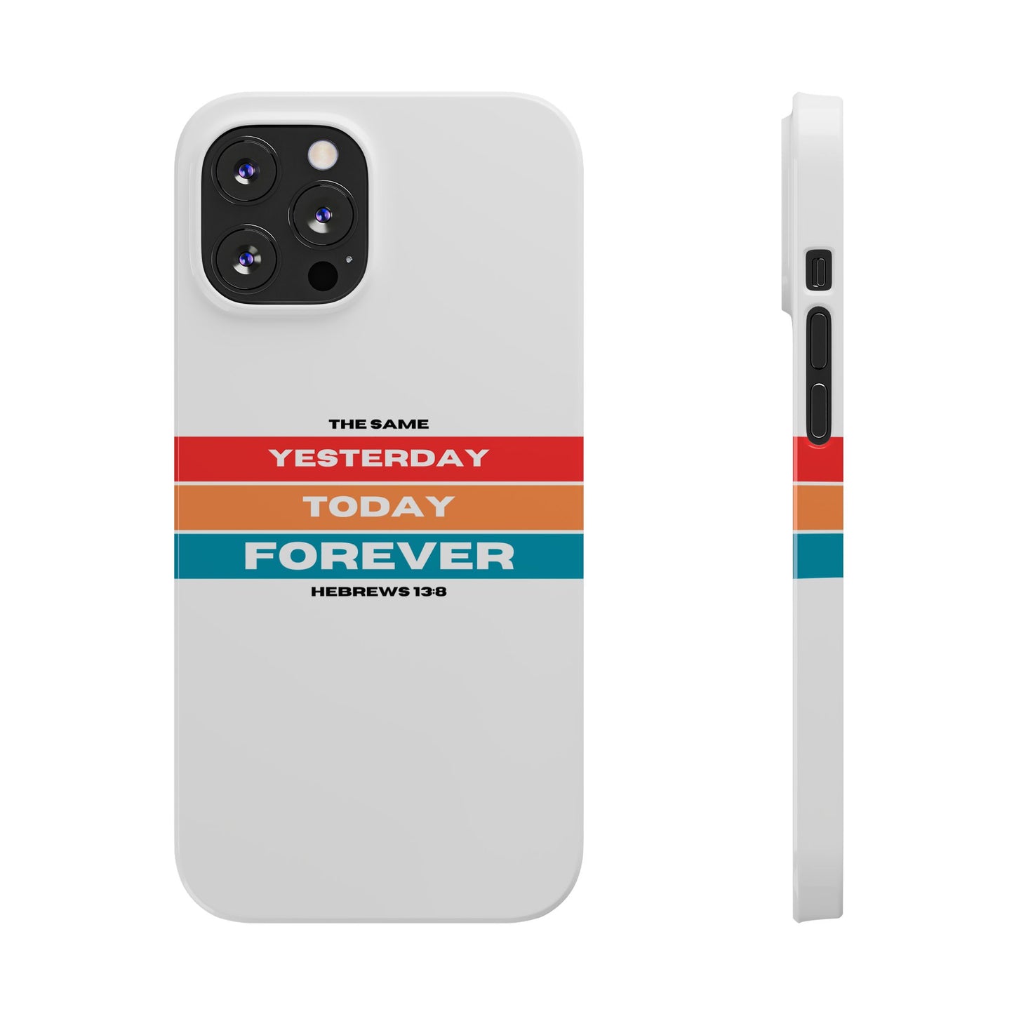 iPhone Case | Hebrews 13:8 | Yesterday, Today, Forever