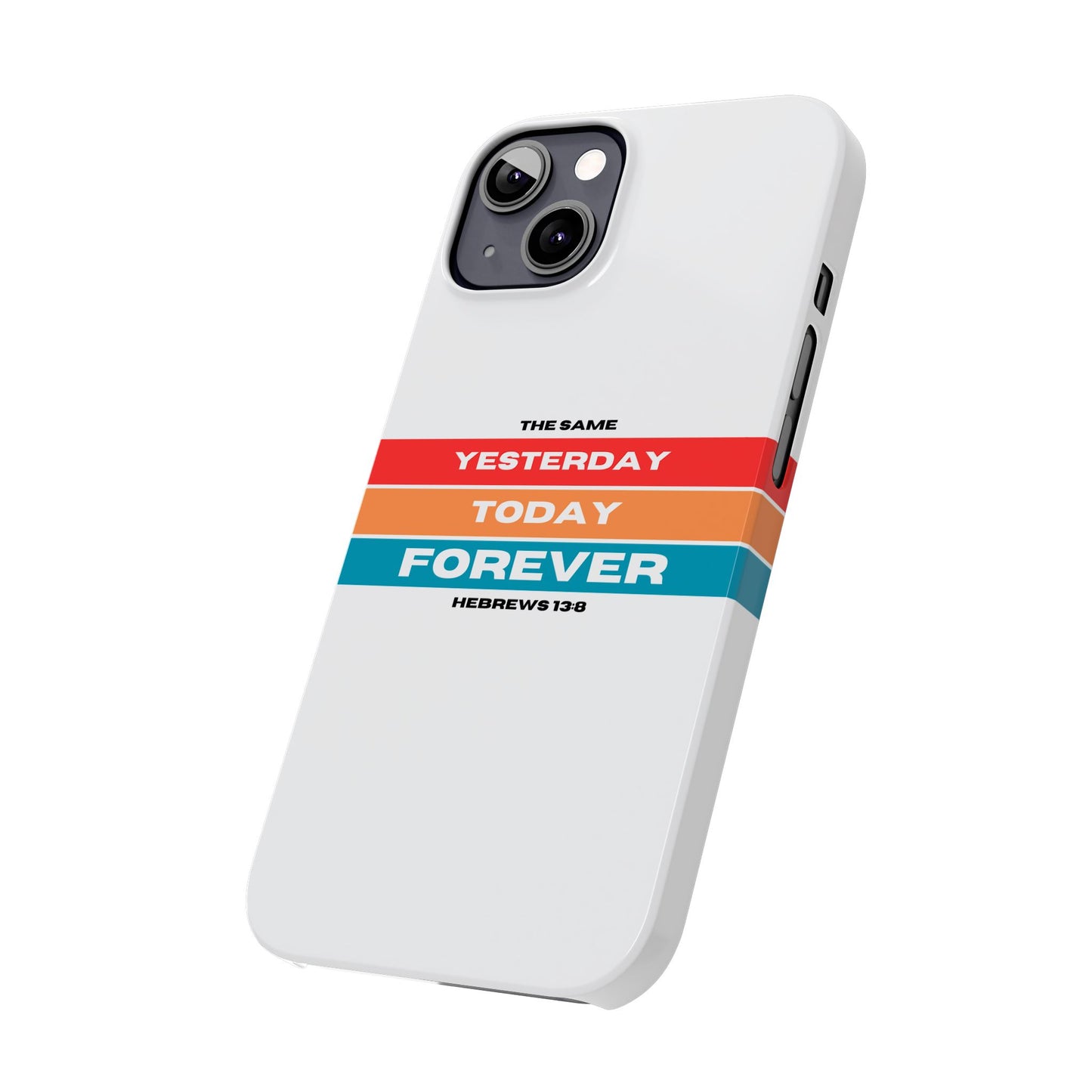 iPhone Case | Hebrews 13:8 | Yesterday, Today, Forever