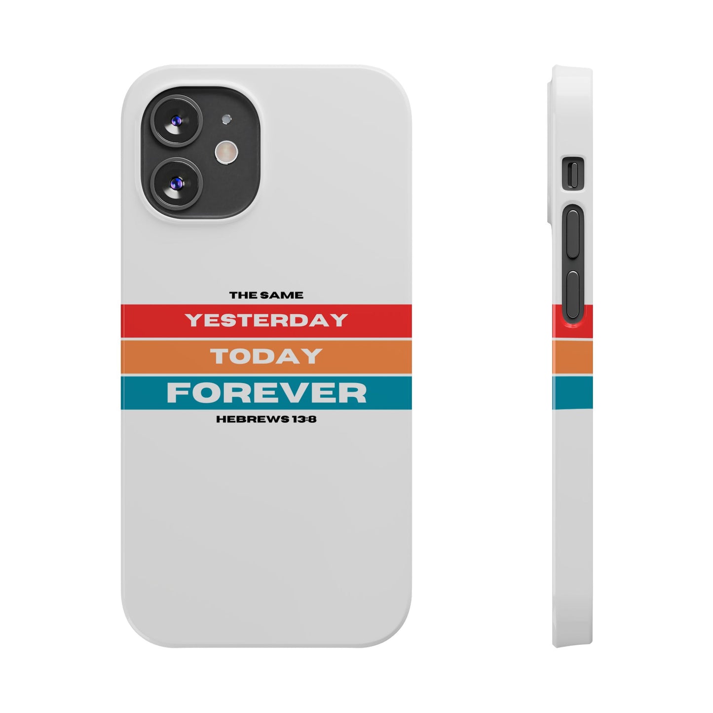 iPhone Case | Hebrews 13:8 | Yesterday, Today, Forever