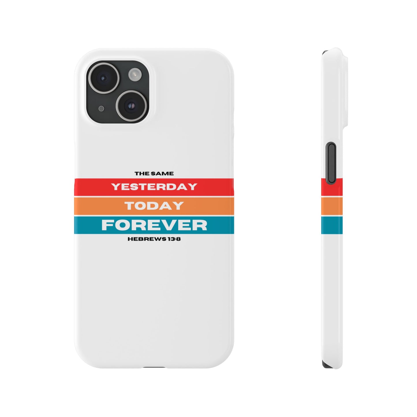 iPhone Case | Hebrews 13:8 | Yesterday, Today, Forever