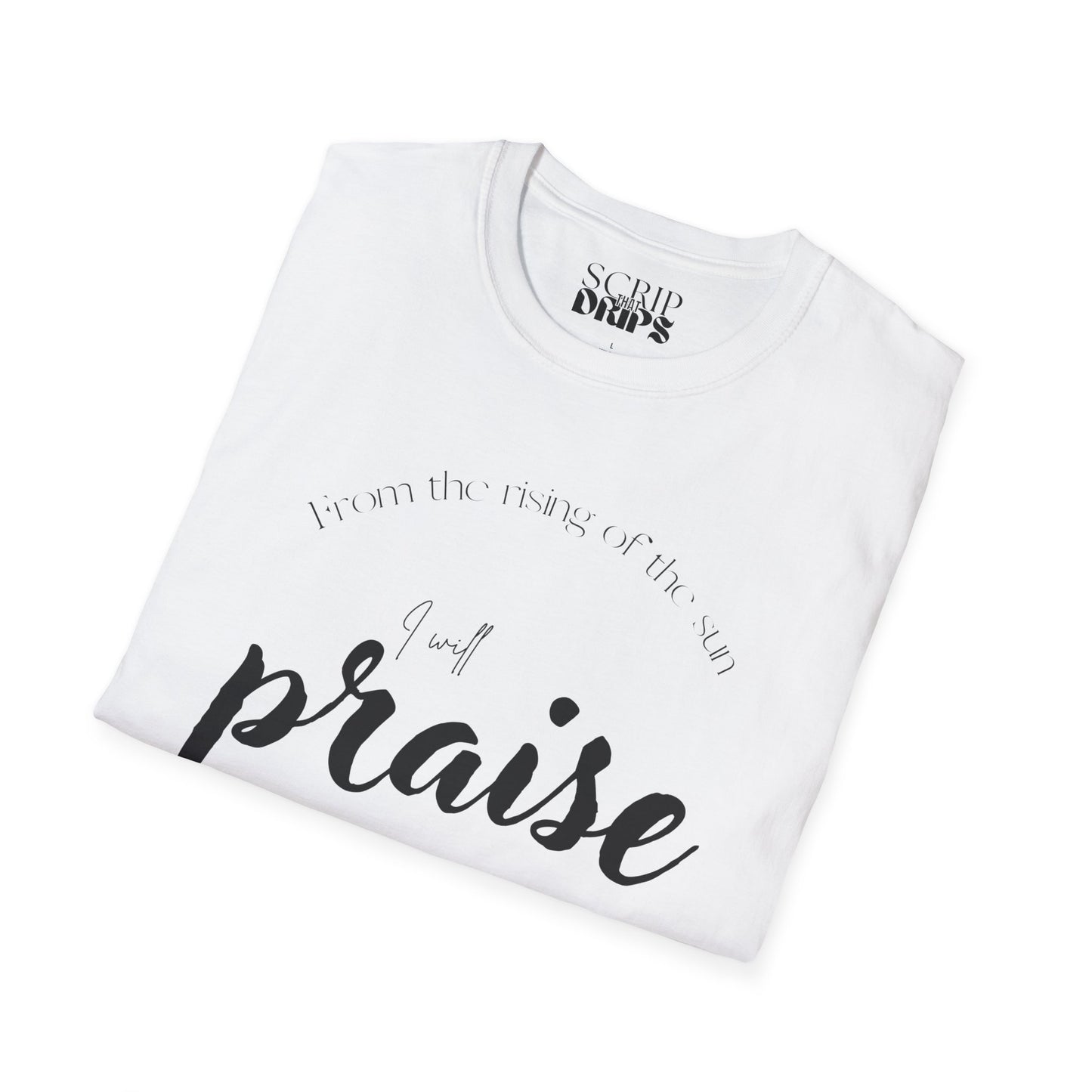 Unisex Softstyle T-Shirt | 'I Will Praise the Name of the Lord' | Psalm 113:3 | Scripture Tee