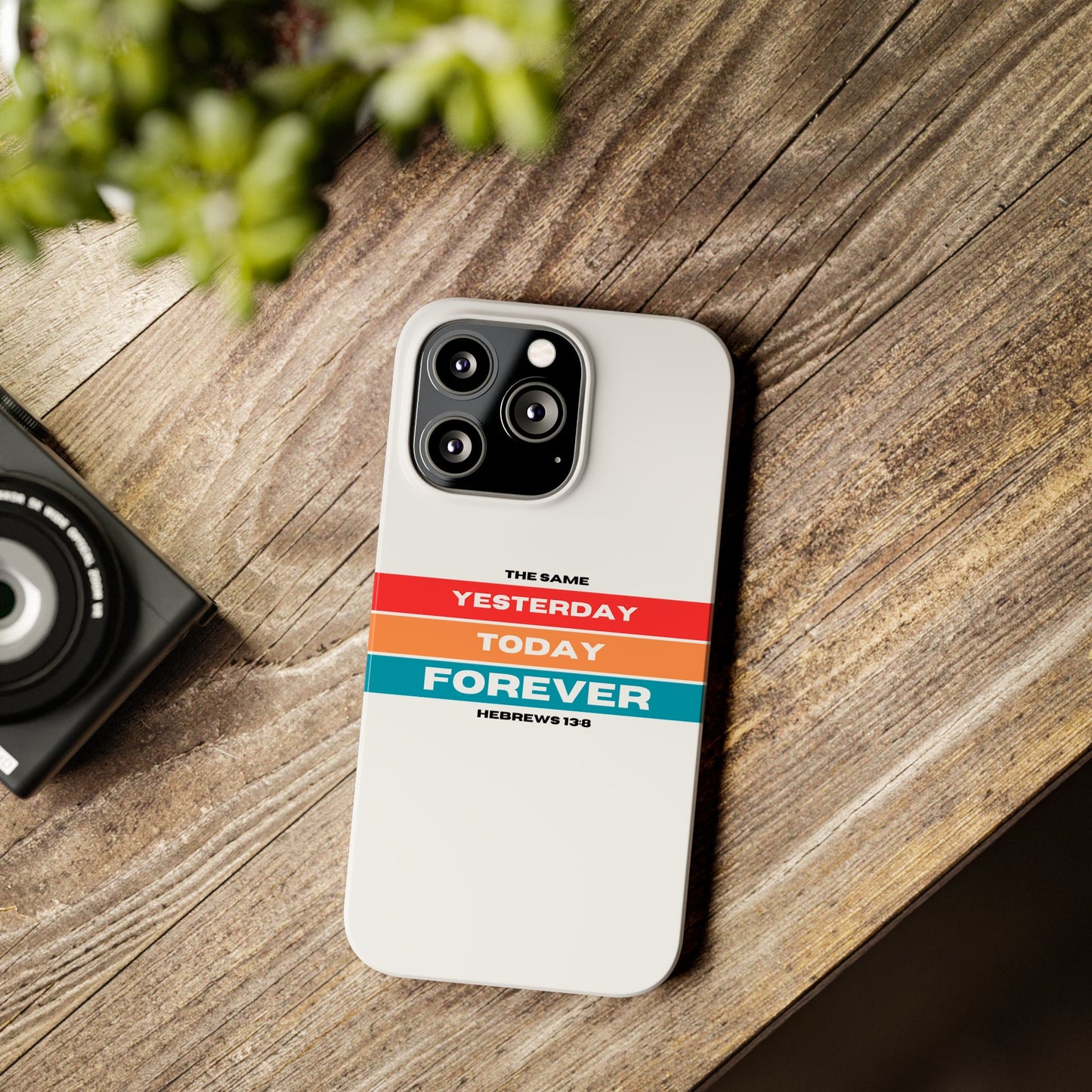 iPhone Case | Hebrews 13:8 | Yesterday, Today, Forever