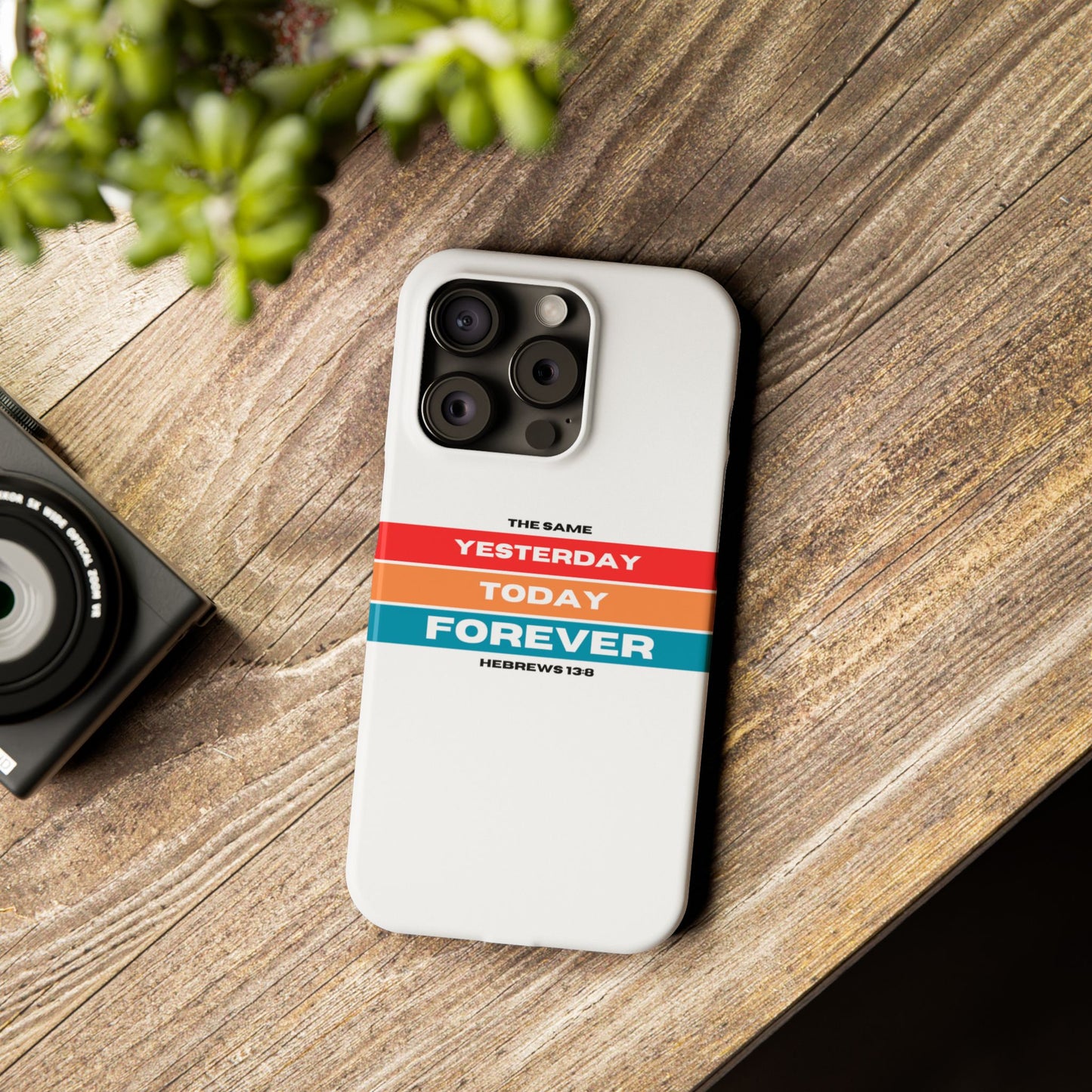 iPhone Case | Hebrews 13:8 | Yesterday, Today, Forever