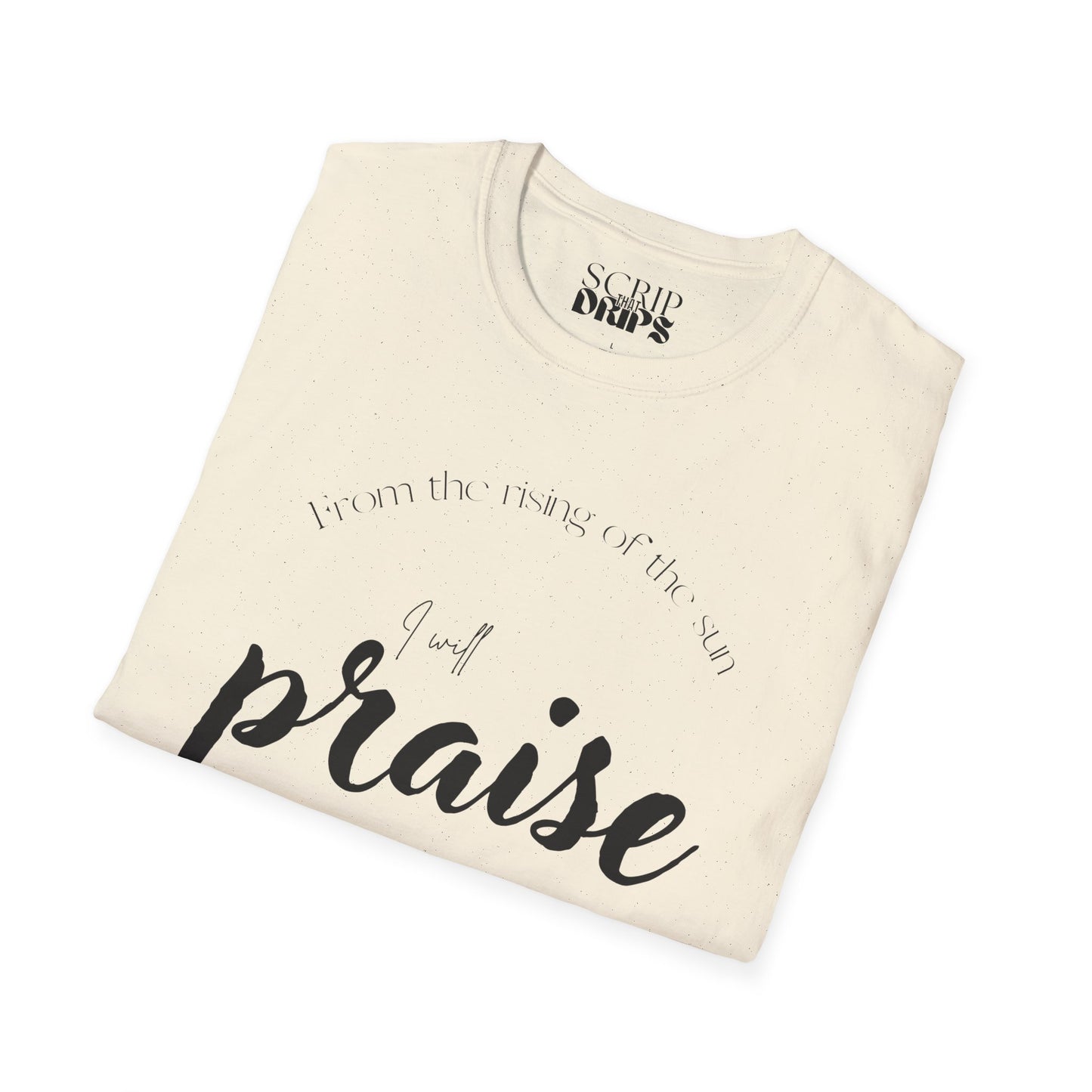 Unisex Softstyle T-Shirt | 'I Will Praise the Name of the Lord' | Psalm 113:3 | Scripture Tee