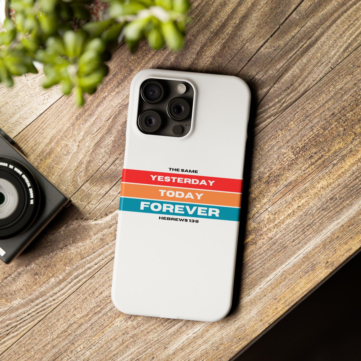 iPhone Case | Hebrews 13:8 | Yesterday, Today, Forever