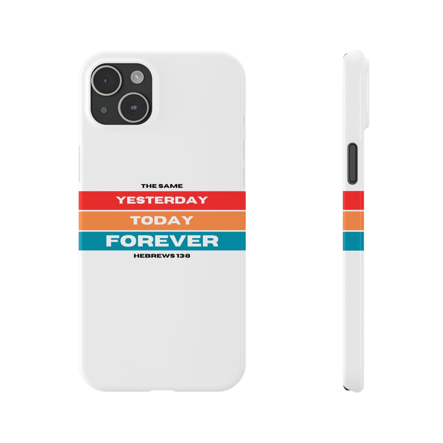 iPhone Case | Hebrews 13:8 | Yesterday, Today, Forever