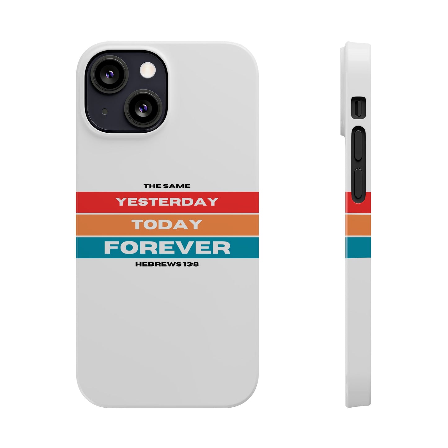 iPhone Case | Hebrews 13:8 | Yesterday, Today, Forever