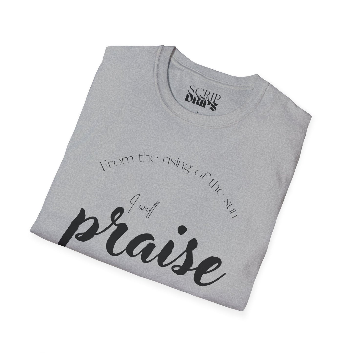 Unisex Softstyle T-Shirt | 'I Will Praise the Name of the Lord' | Psalm 113:3 | Scripture Tee