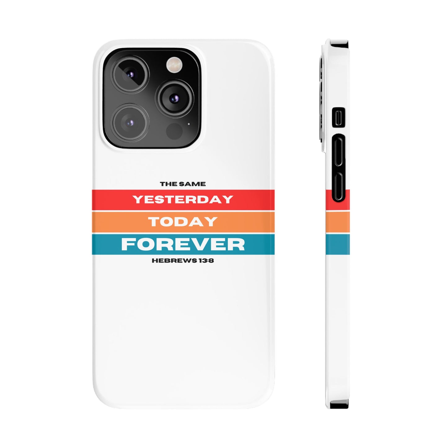 iPhone Case | Hebrews 13:8 | Yesterday, Today, Forever