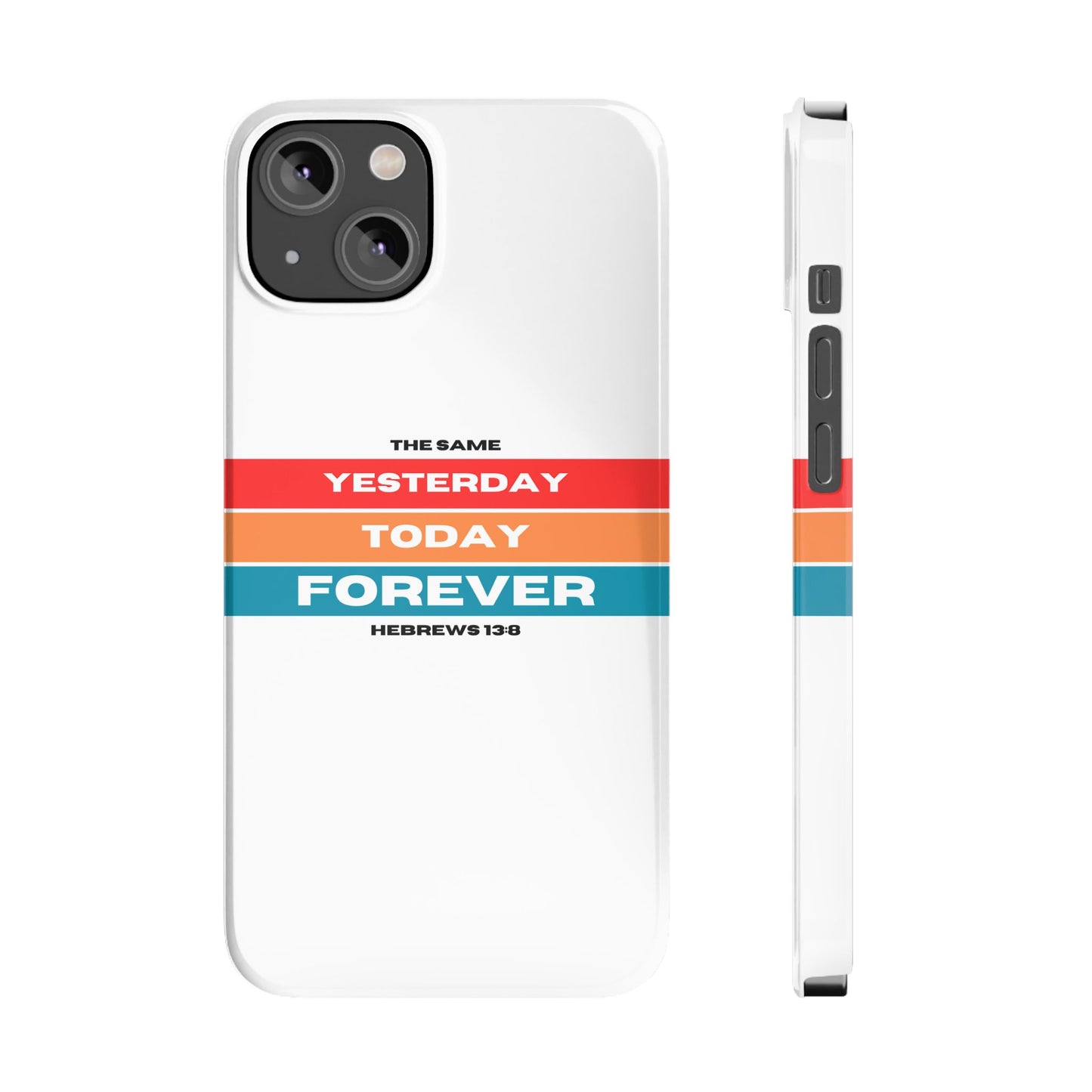 iPhone Case | Hebrews 13:8 | Yesterday, Today, Forever