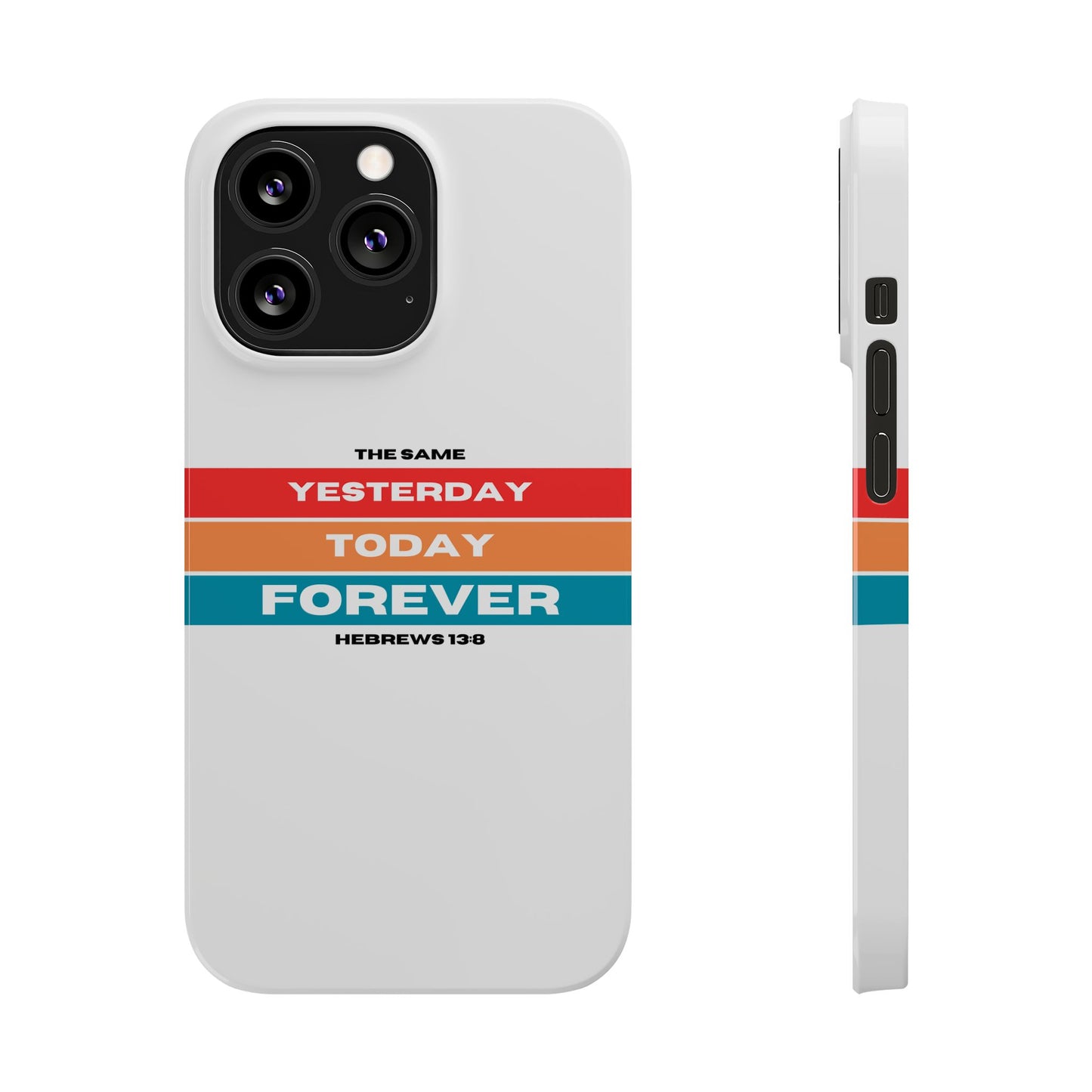 iPhone Case | Hebrews 13:8 | Yesterday, Today, Forever