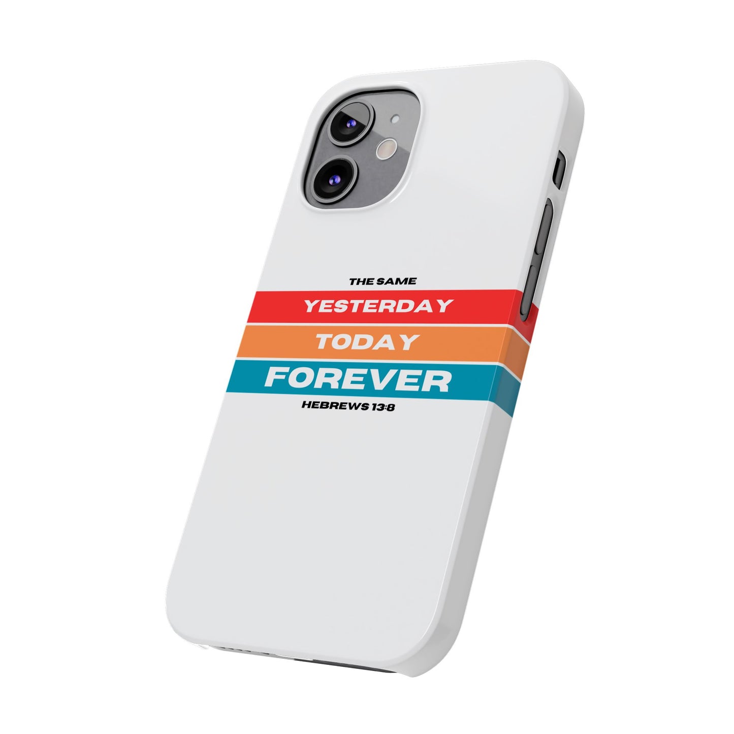 iPhone Case | Hebrews 13:8 | Yesterday, Today, Forever