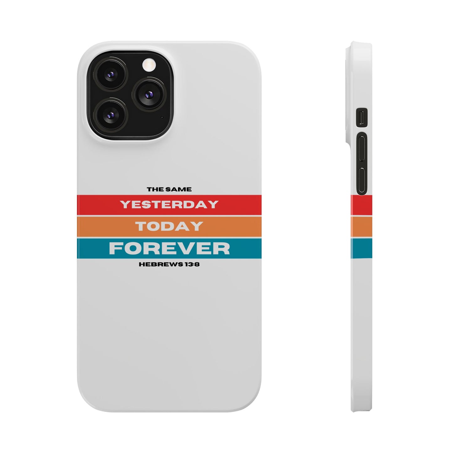 iPhone Case | Hebrews 13:8 | Yesterday, Today, Forever